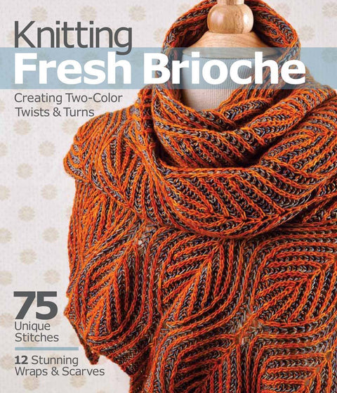 Knitting Fresh Brioche: Creating Two-Color Twists and Turns